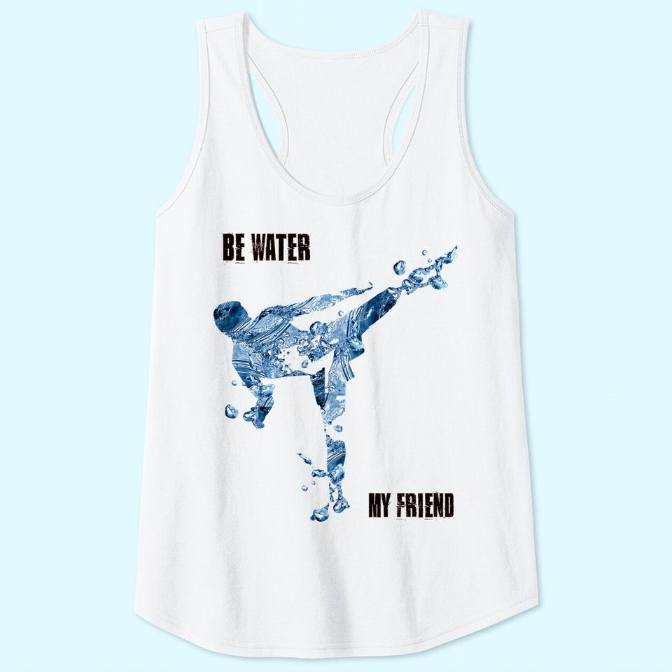 Bruce Lee Quote Be water My Friend Tank Top