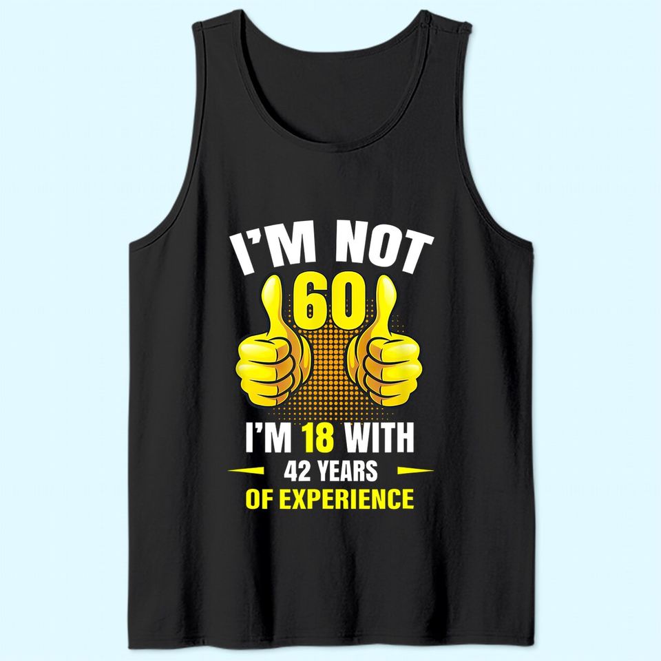 60th Birthday Gift Funny Man Woman 60 Years Party Tank Top