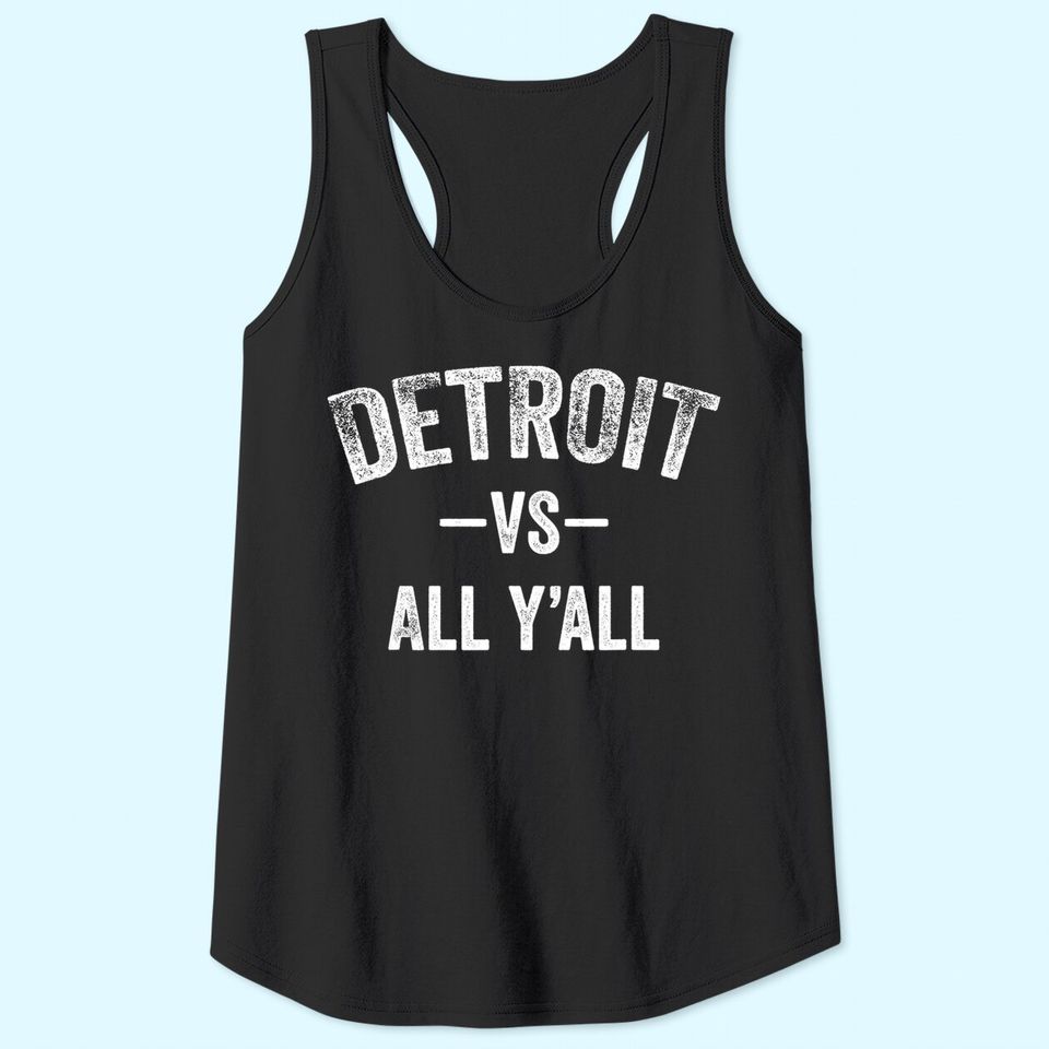 All Sport Trends Men Women Kids - Detroit vs all y'all Tank Top