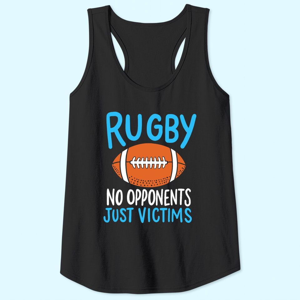 Rugby No Opponents Just Victims For A Rugby Player Tank Top