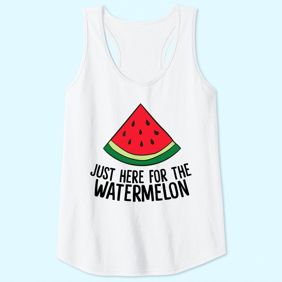 Just Here For The Watermelon Summe Melon Watermelon Tank Top