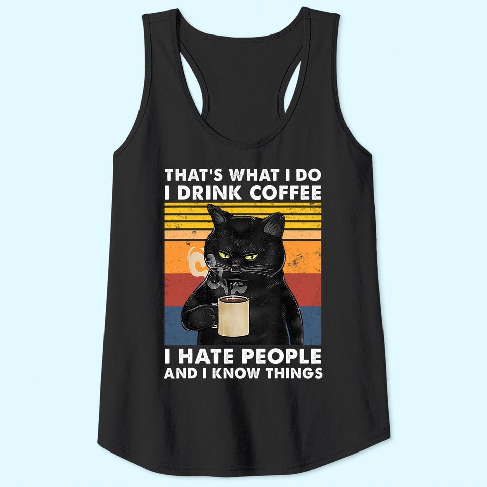 That's What I Do I Drink Coffee I Hate People Black Cat Tank Top