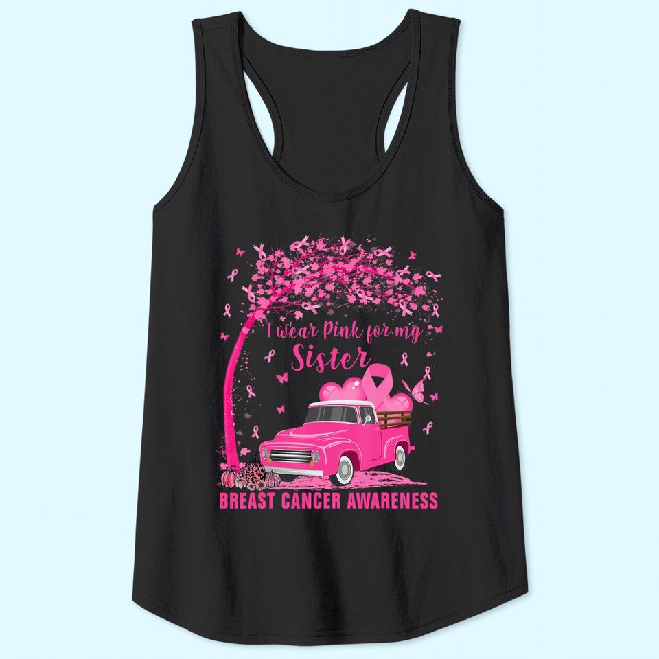 I Wear Pink For My Sister Breast Cancer Family Love Warrior Tank Top