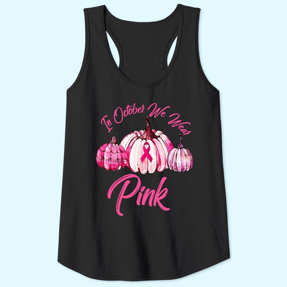 In October We Wear Pink Pumpkin Breast Cancer Halloween 21 Tank Top
