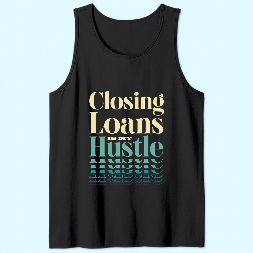 Mortgage Loan Officer Gift Underwriting Loans Mortgages Tank Top