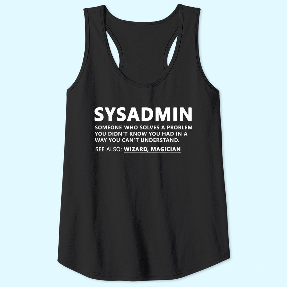 Funny Sysadmin Admin Meaning Sysadmin Noun Tank Top