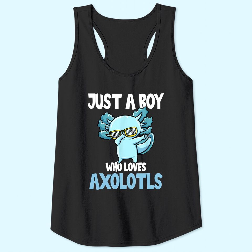 Just a boy who loves axolotls Cute FKawaii Tank Top