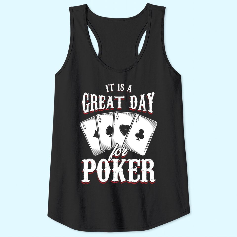 It Is A Great Day For Poker Game Playing Card Tank Top