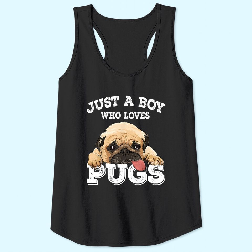 Just a Boy who loves Pugs Pug Lover Gift for Boys Tank Top