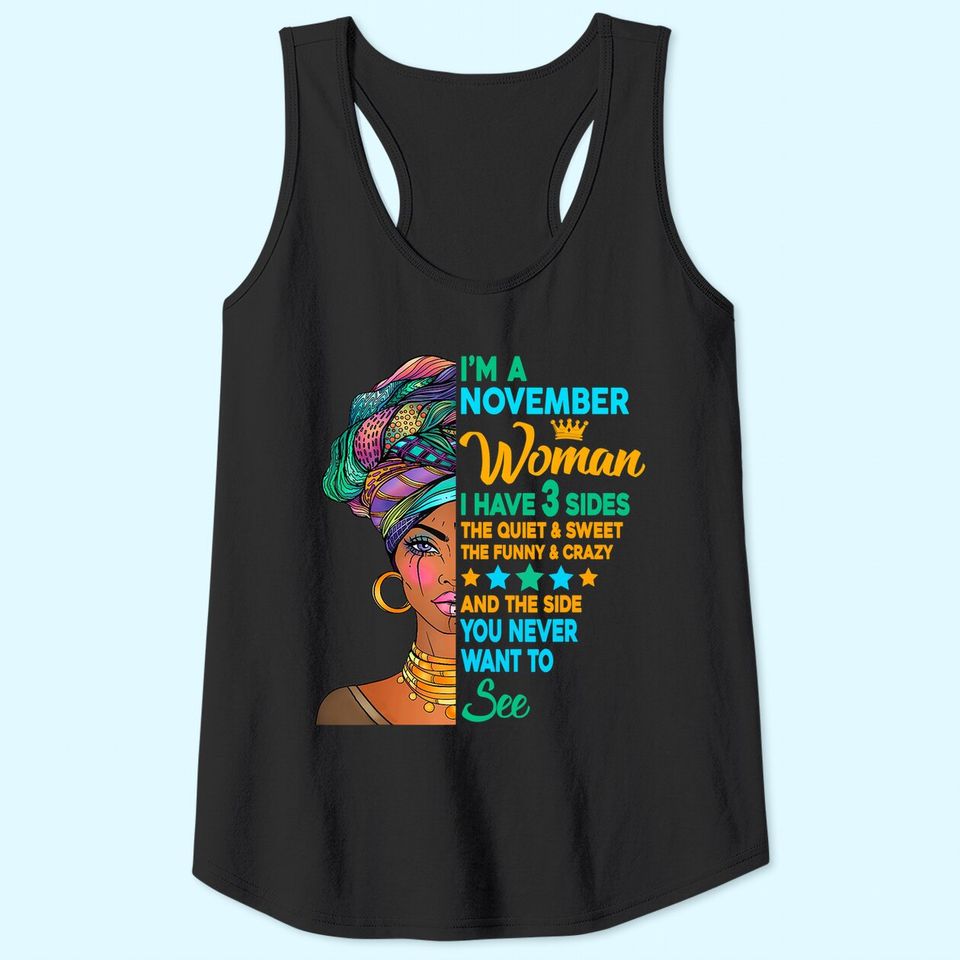 I'm A November Queen I Have 3 Sides Quite Sweet Black Girl Tank Top