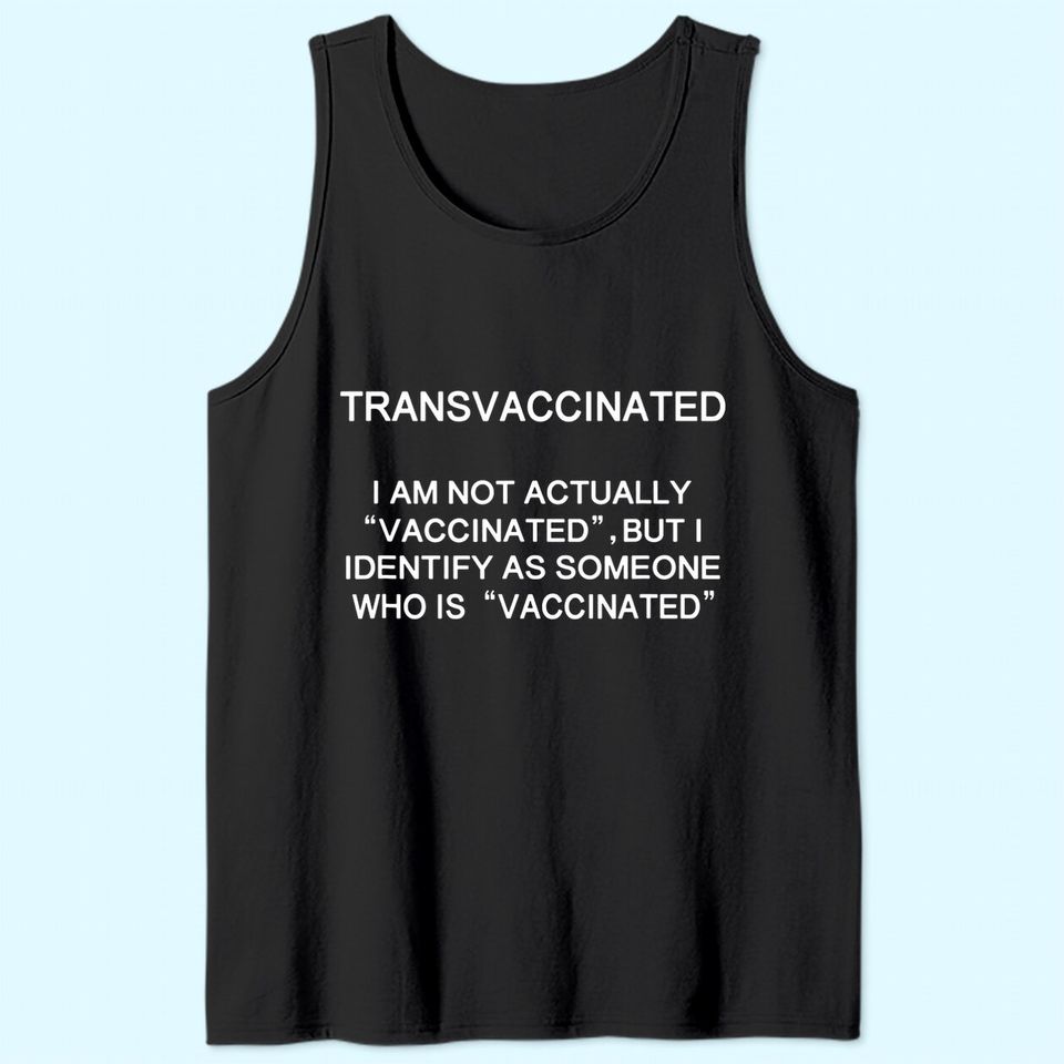 Tranvaccinated Identify Funny Definition Tank Top