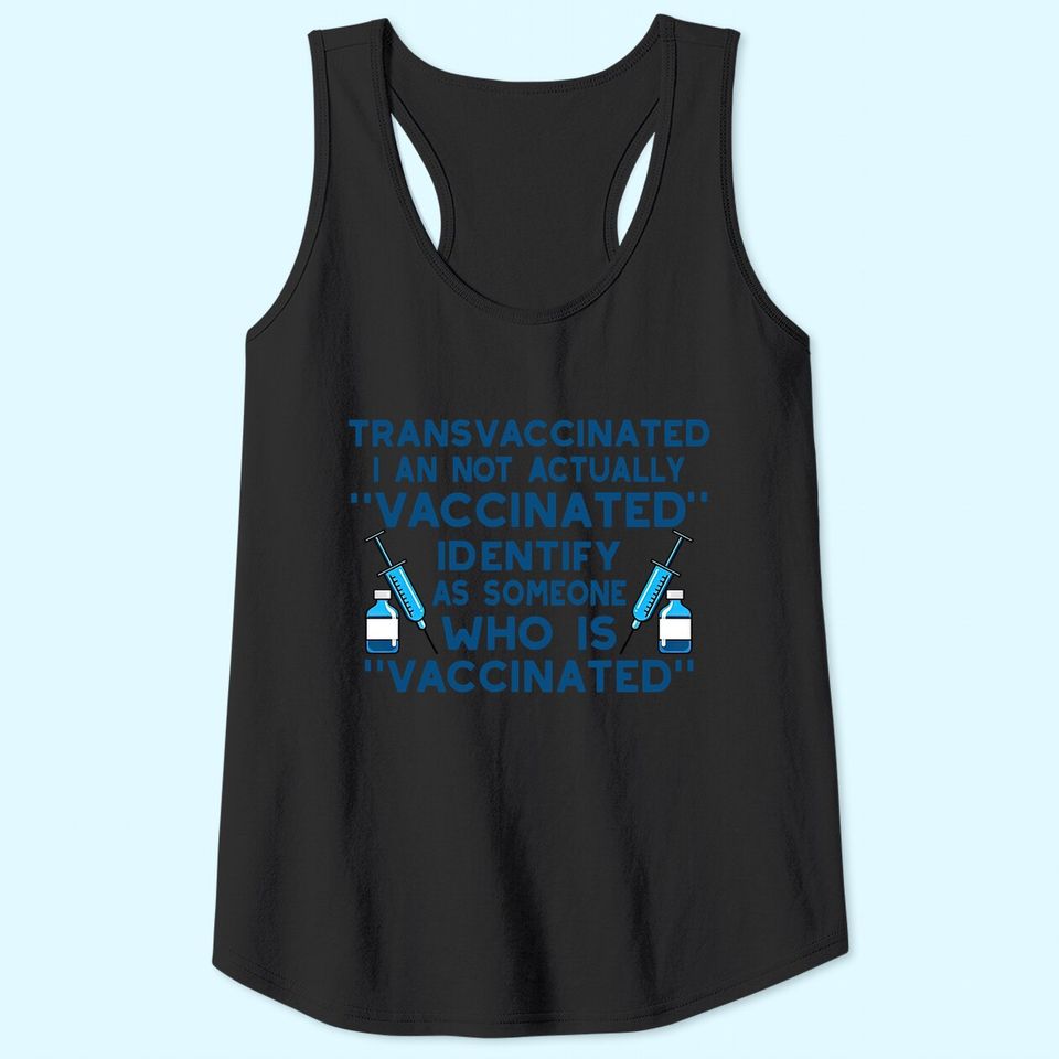 Funny Trans Vaccinated Funny Tank Top