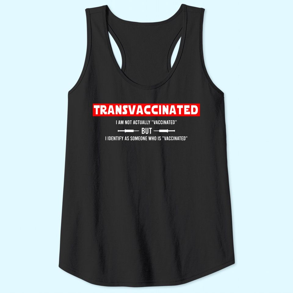 Funny trans Vaccinated Tank Top