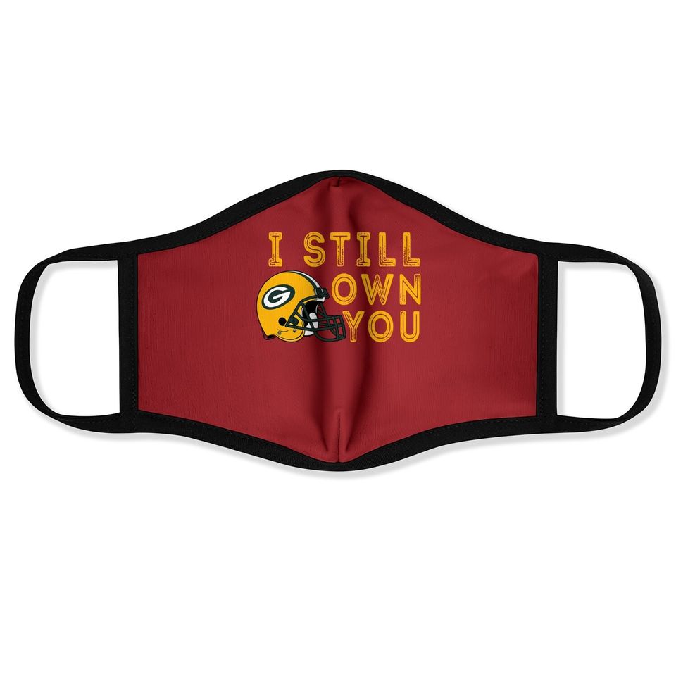 I Still Own You Great American Football Fans Face Mask