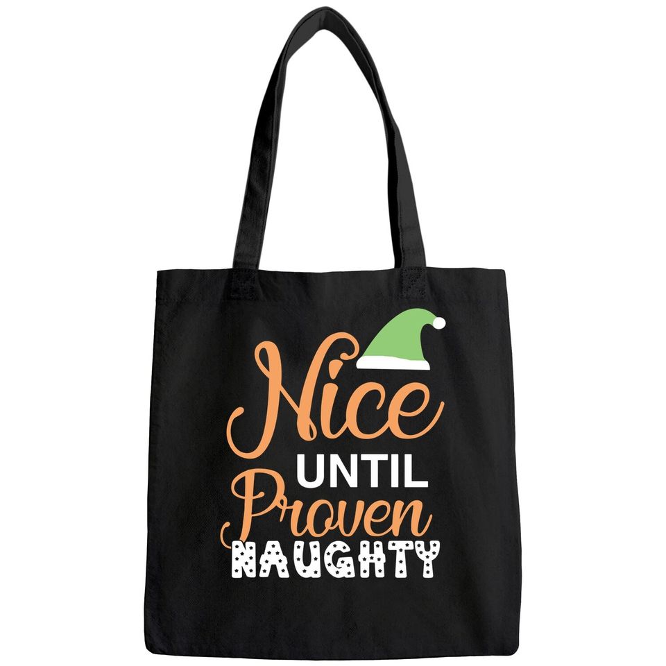 Nice Until Proven Naughty Christmas Bags