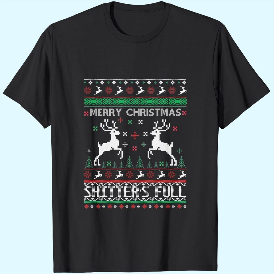 Merry Christmas Shitter's Full T-Shirts