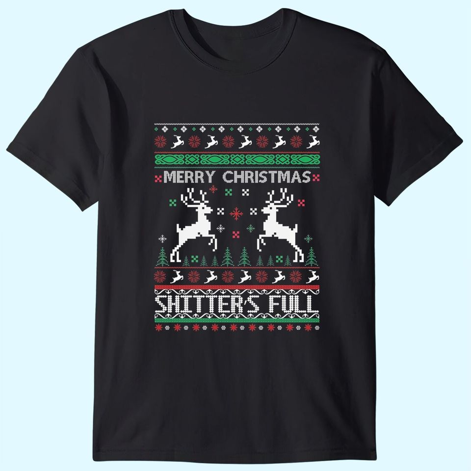 Merry Christmas Shitter's Full T-Shirts