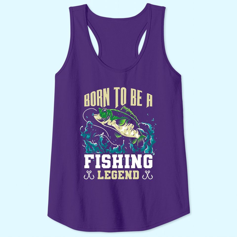 Born To Be A Fishing Legend Tank Top
