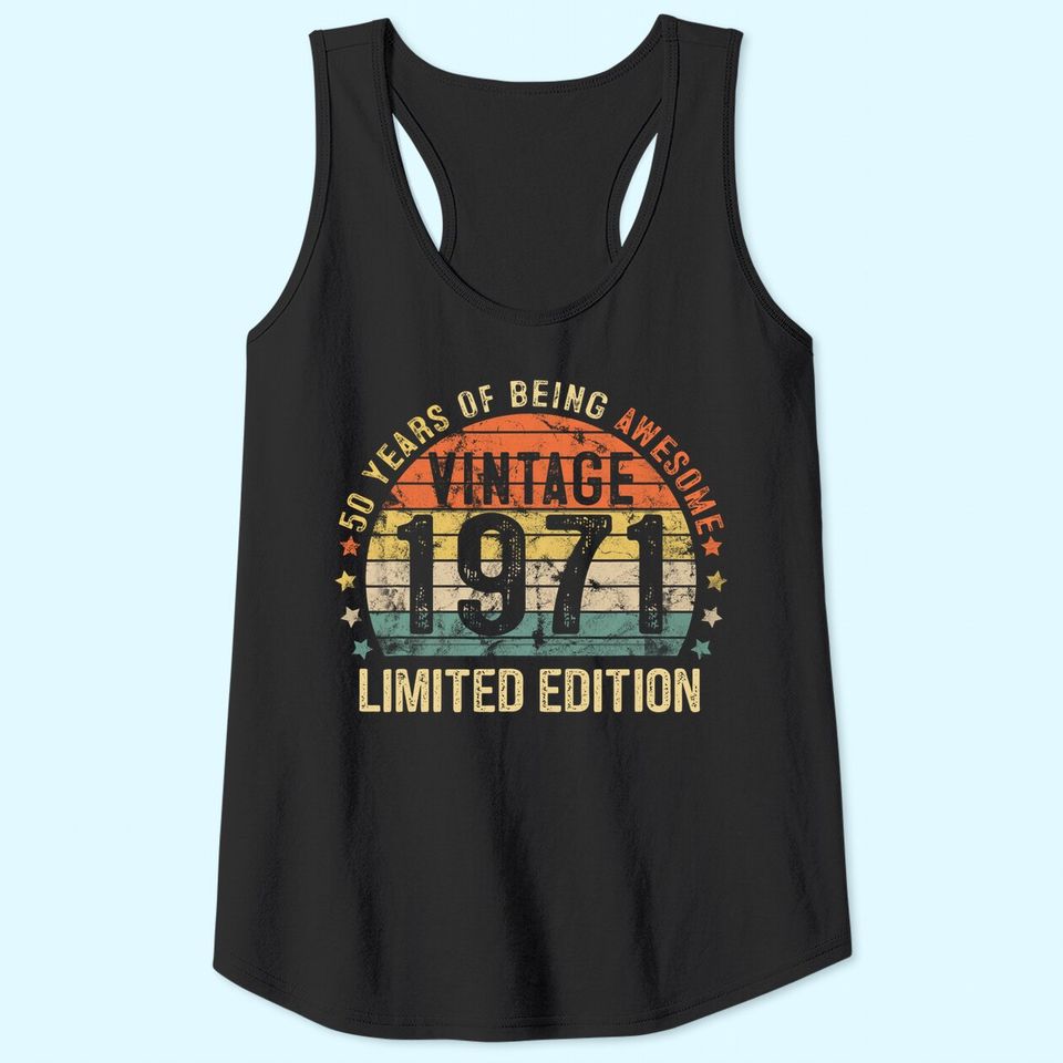 50th Birthday Vintage 1971 Limited Edition 50 Year Old Gifts Tank Top