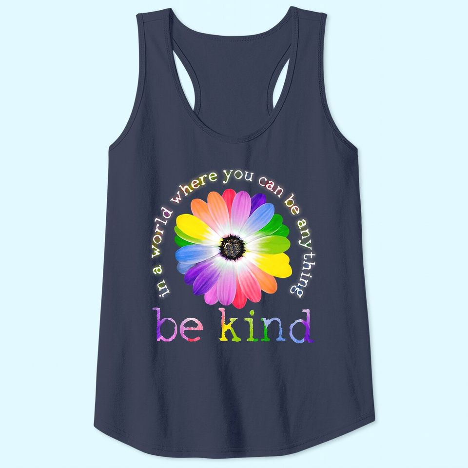 In A World Where You Can Be Anything Be Kind Tank Top Classic Tank Top