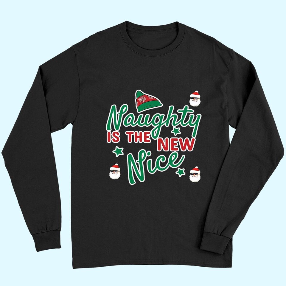 Naughty Is The New Nice Classic Long Sleeves