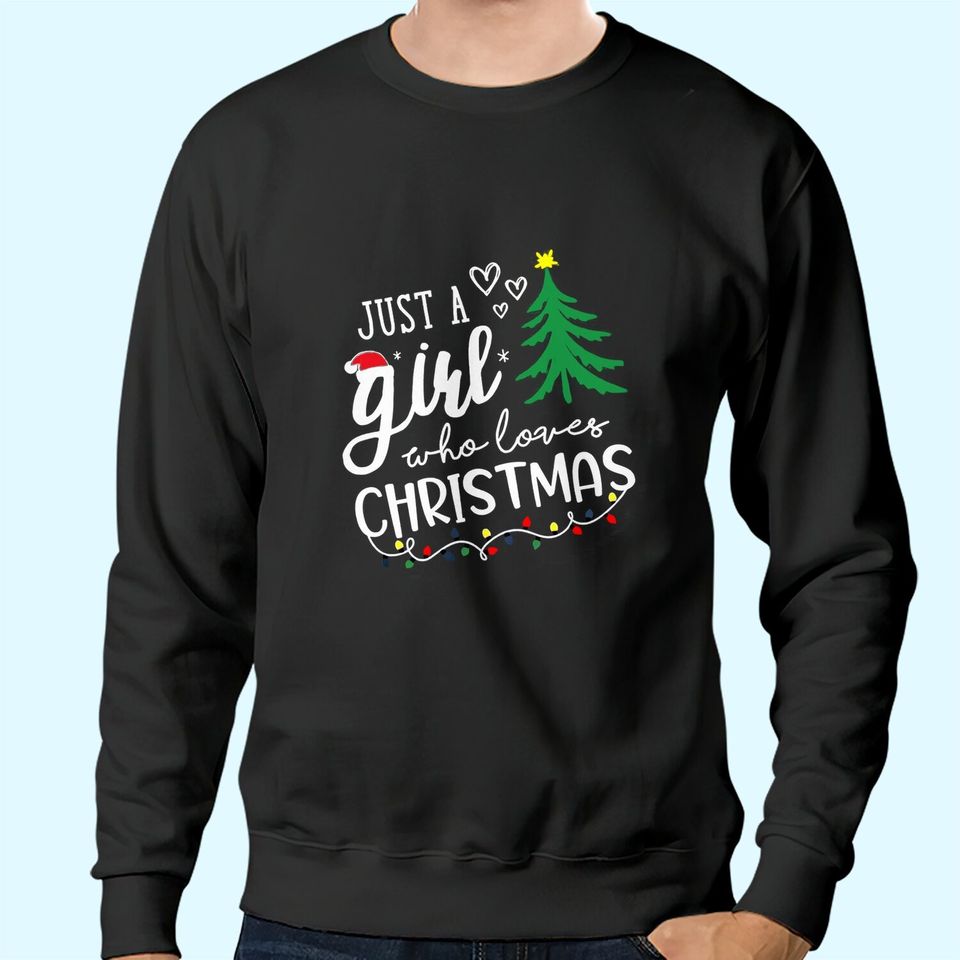 Just A Girl Who Loves Christmas Tree Sweatshirts