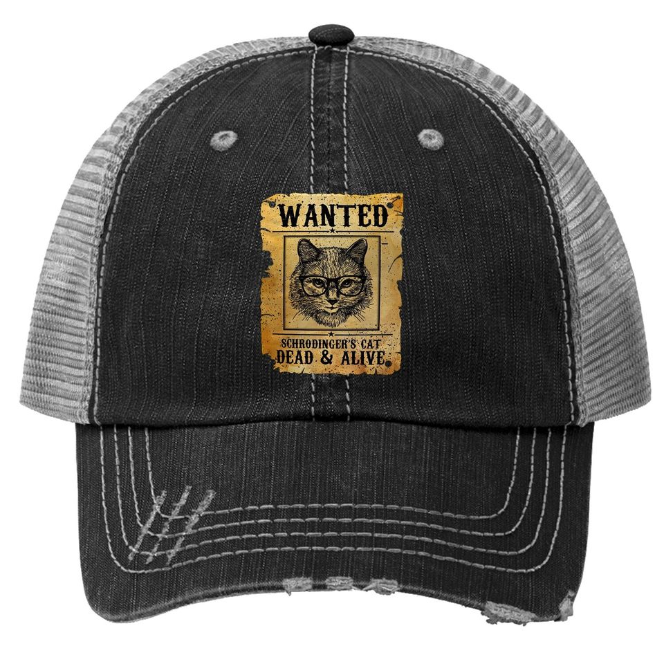 Wanted Dead Or Alive Schrodinger's Cat Funny Trucker Hat