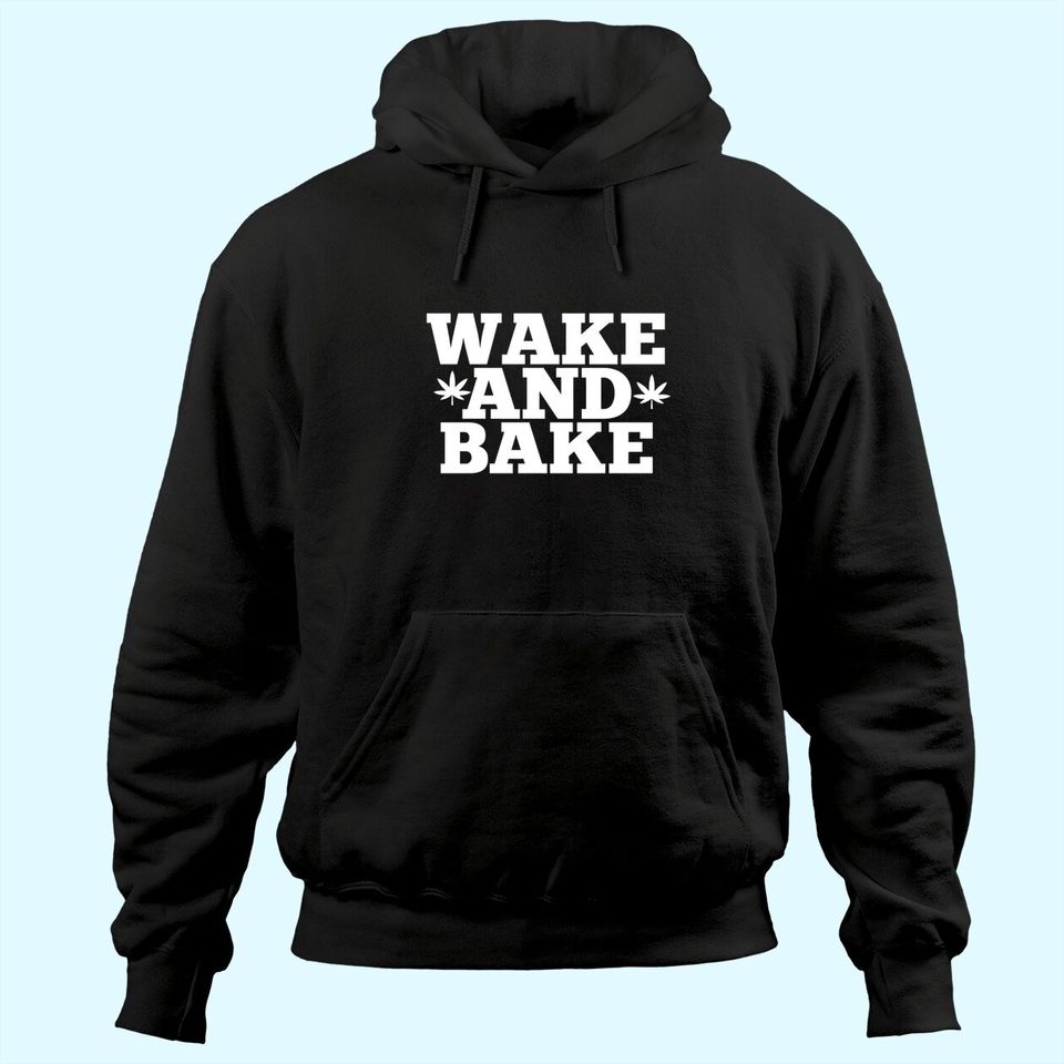 Wake And Bake Hoodies