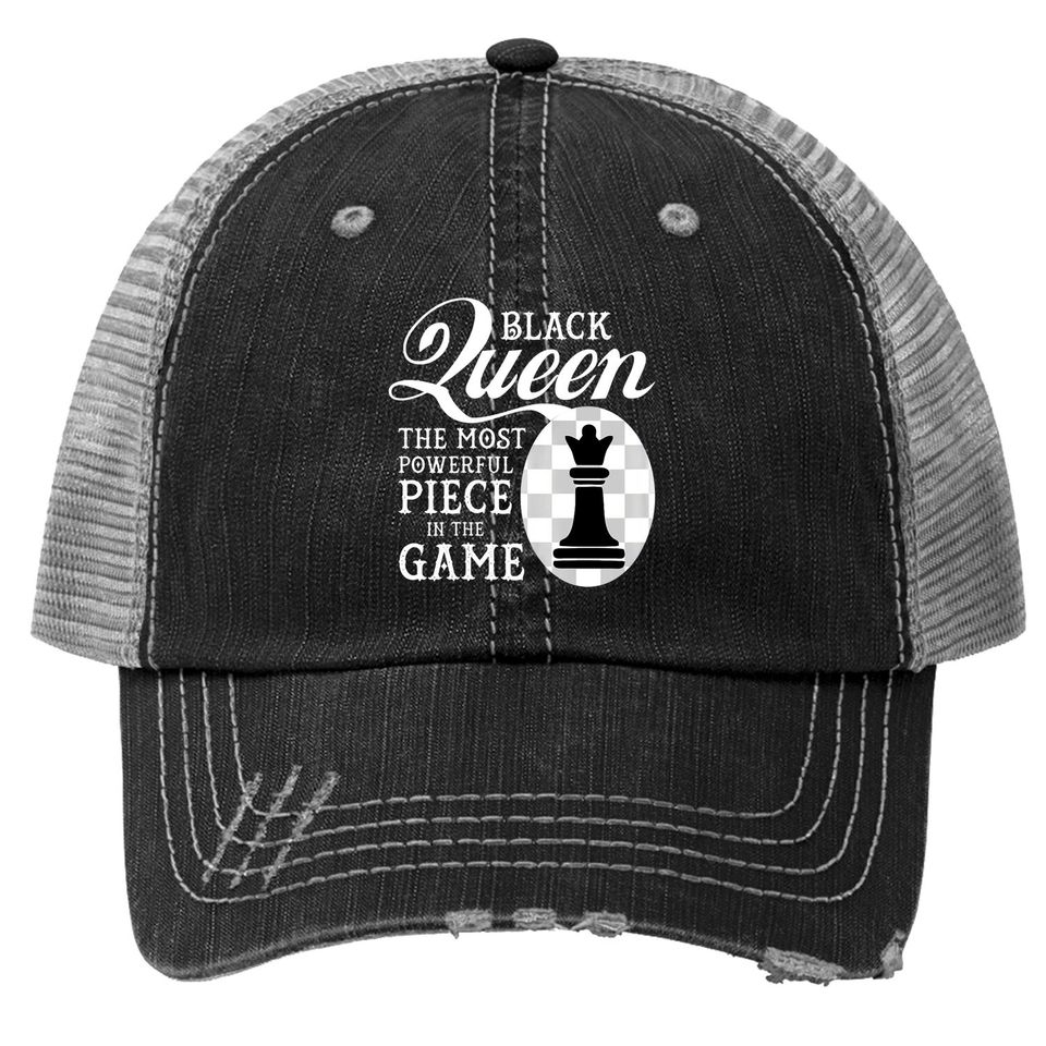 Black Queen The Most Powerful Piece In The Game Trucker Hat
