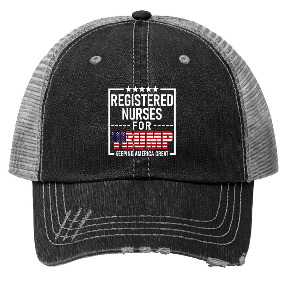 Registered Nurses For Trump Conservative Trucker Hat