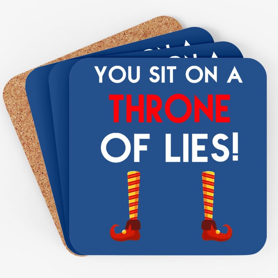 You Sit On A Throne Of Lies Elf Coasters