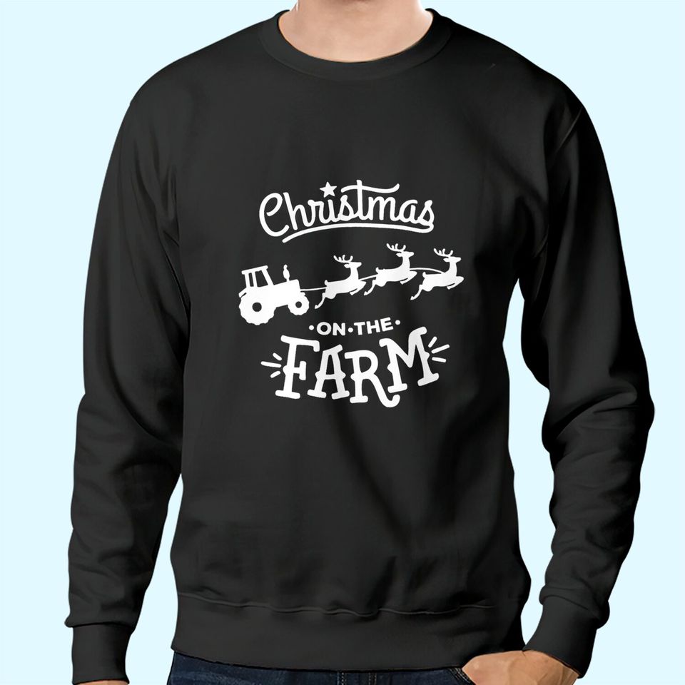 Christmas On The Farm Sweatshirts