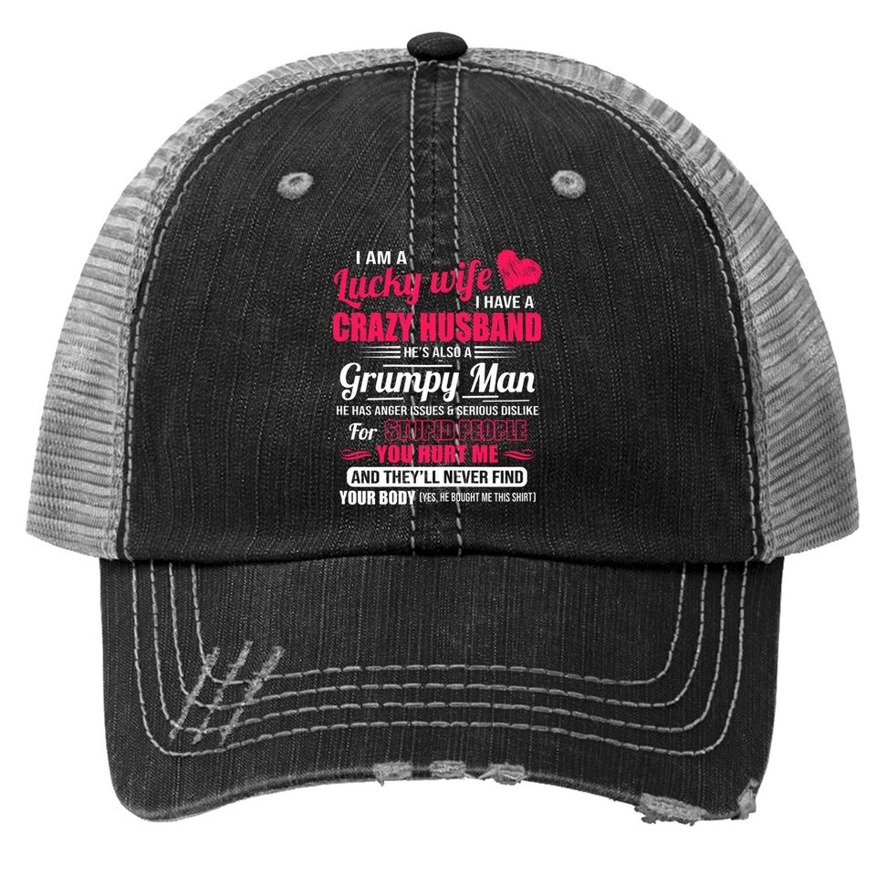 I Am A Lucky Wife, I Have A Crazy Husband Gift For Trucker Hat