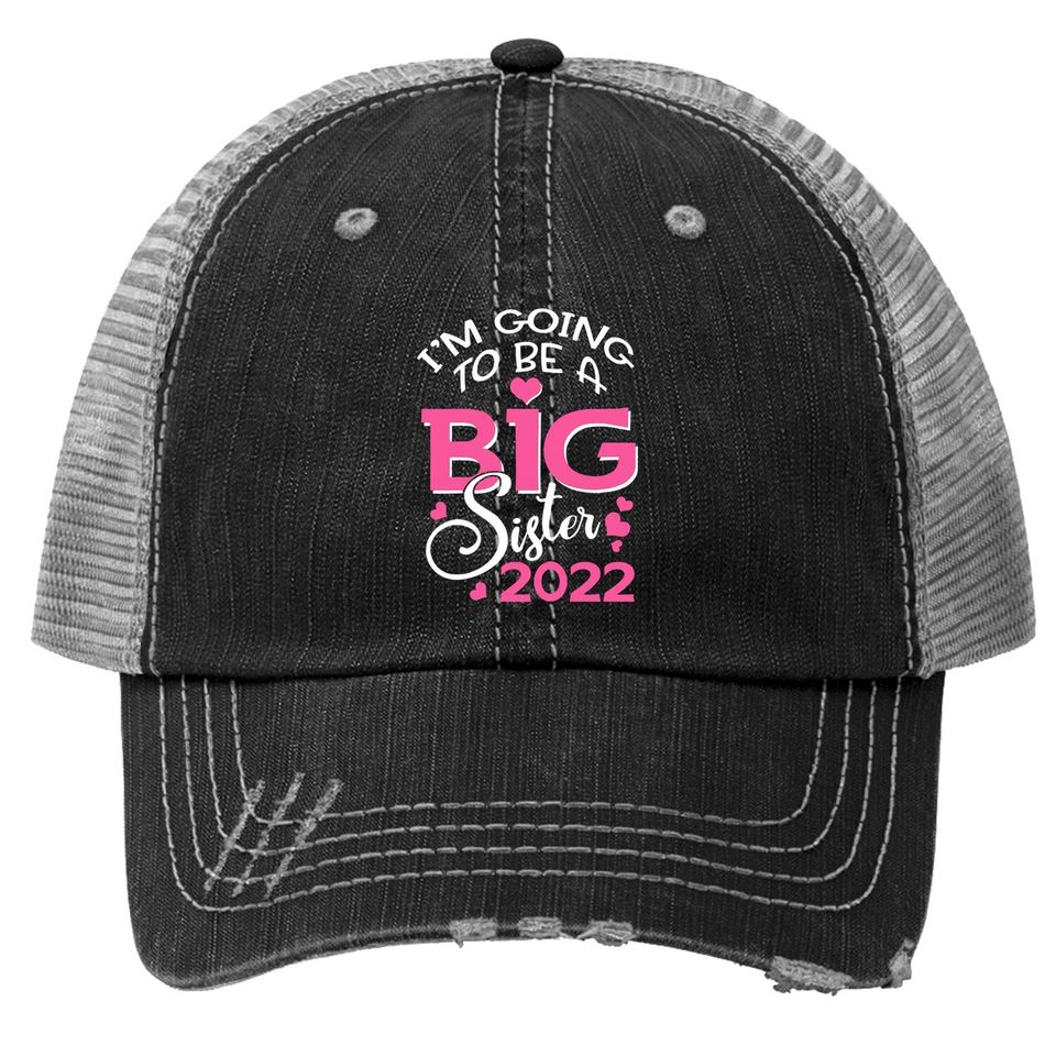 I'm Going To Be A Big Sister 2022 Pregnancy Announcement Trucker Hat