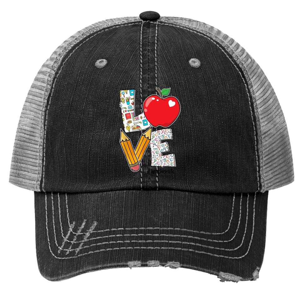 Love Teacher Life Apple Pencil Appreciation Gifts Trucker Hat