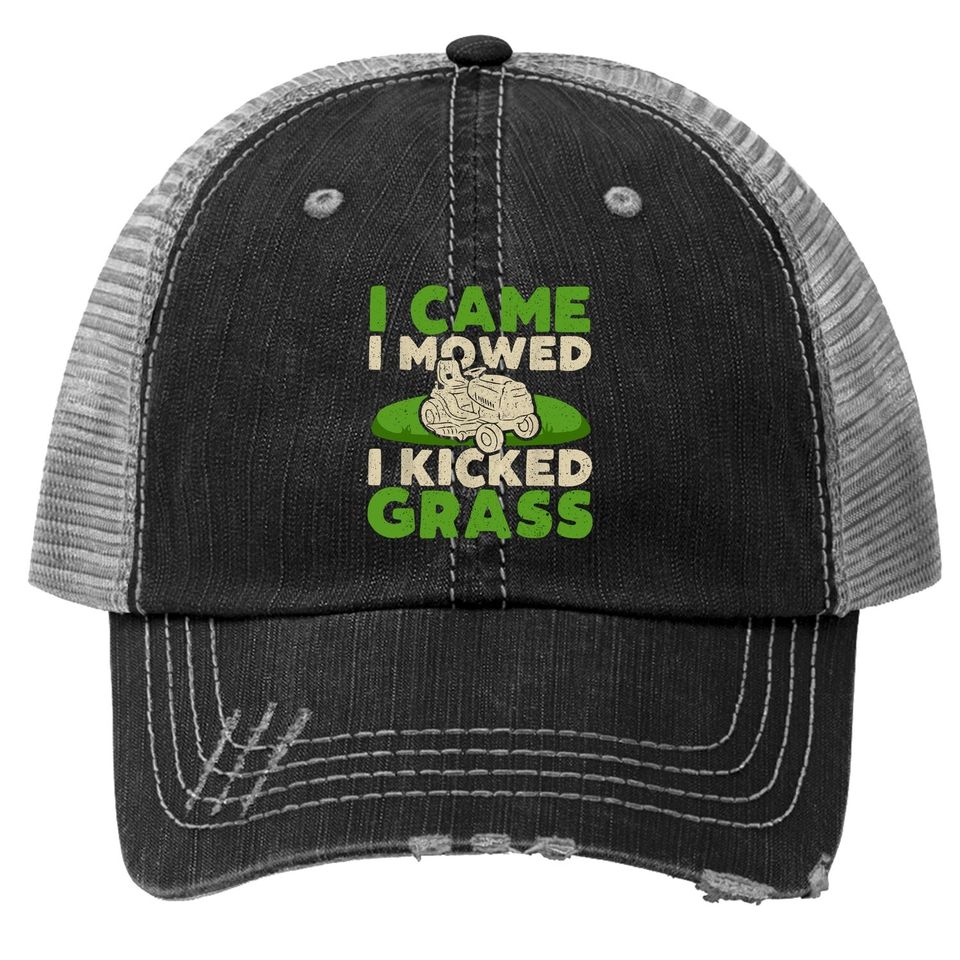 Funny Lawn Mower Garden - I Came I Mowed I Kicked Grass Trucker Hat
