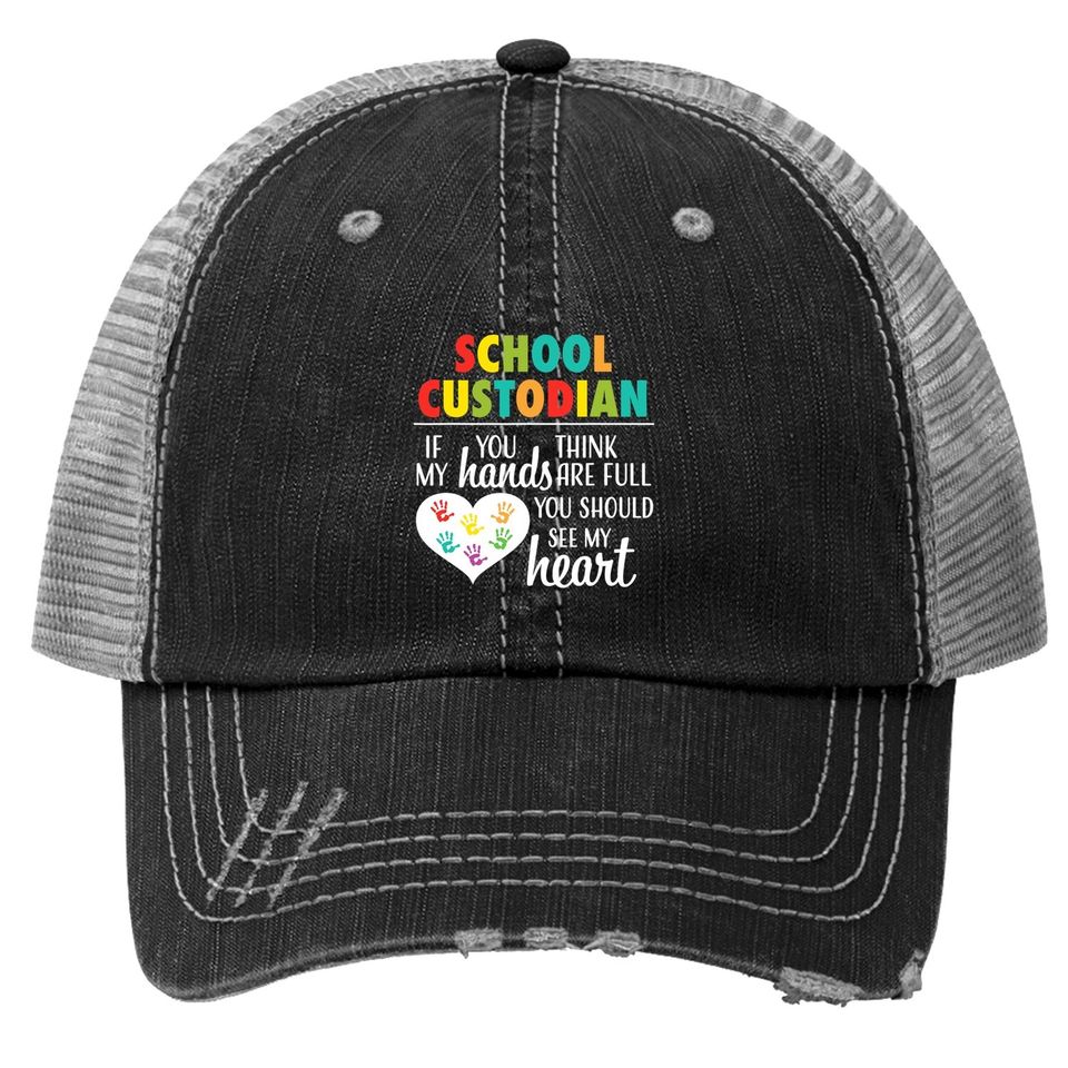 School Custodian Appreciation Heart Quote Janitor Trucker Hat
