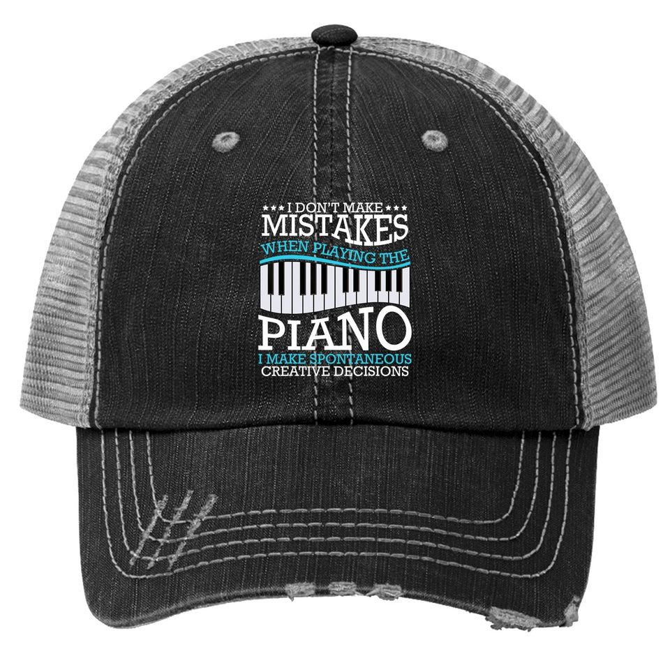 I Don't Make Mistakes Piano Pianist Music Instrument Trucker Hat