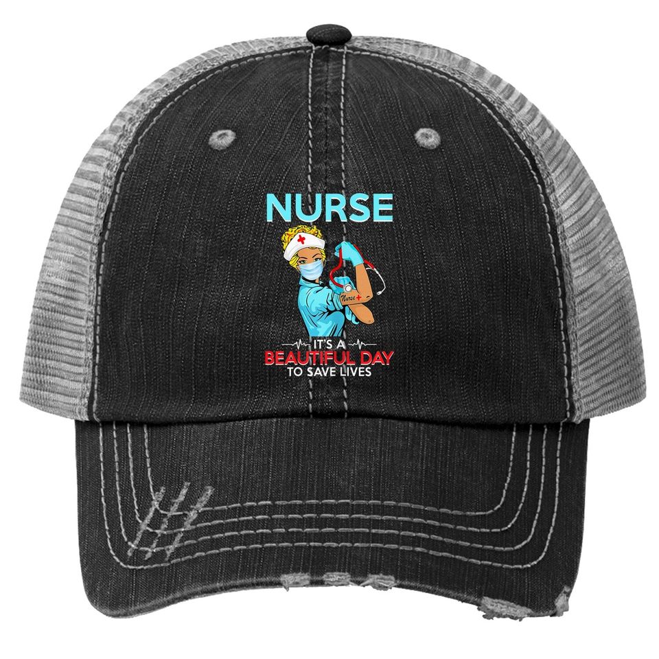 Nurse It's A Beautiful Day To Save Lives Trucker Hat