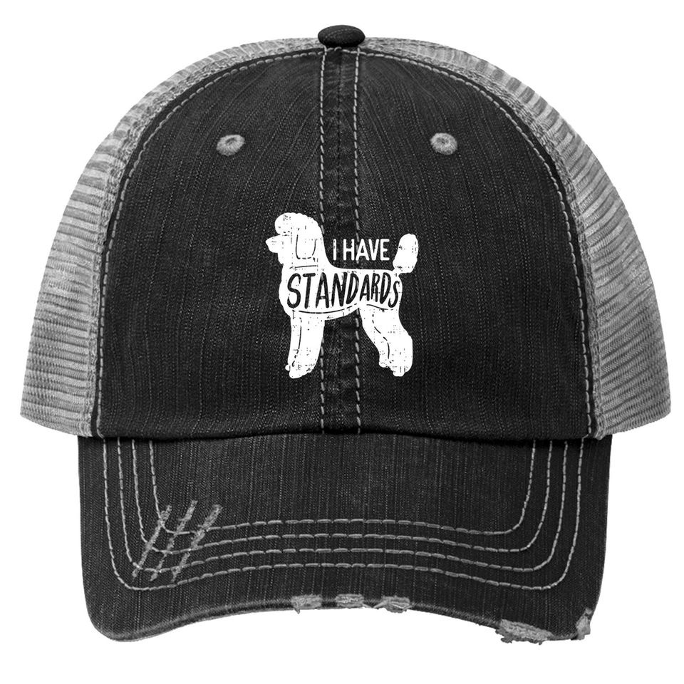 I Have Standards Poodle Trucker Hat
