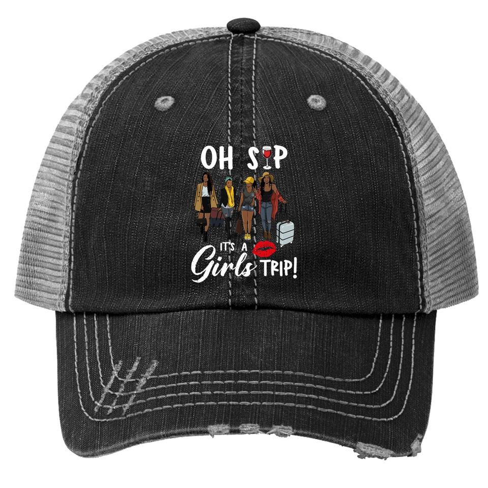 Sips And Trips Oh Sip It's A Girls Trip Wine Party Black Queen Trucker Hat
