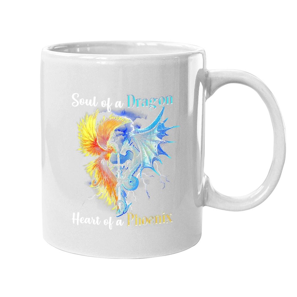 Soul Of A Dragon Heart Of A Phoenix Coffee Mug