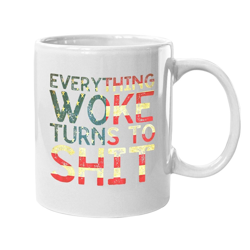 Everything Woke Turns To Coffee Mug