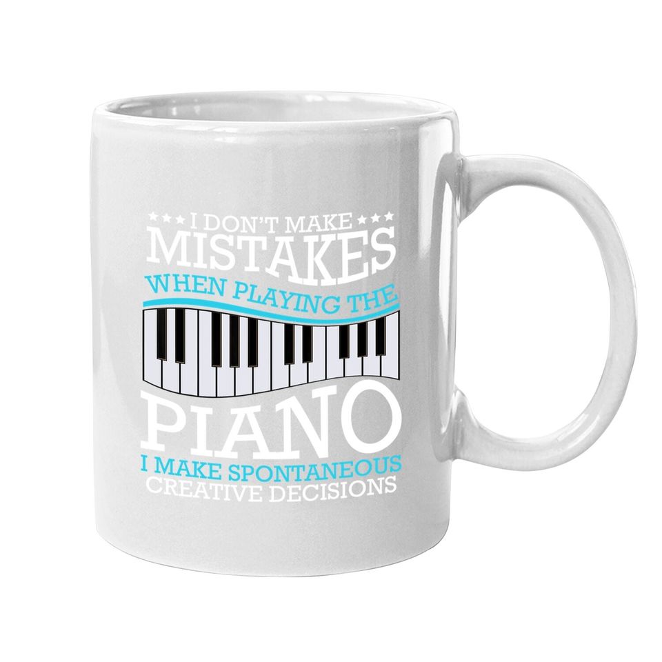 I Don't Make Mistakes Piano Pianist Music Instrument Coffee Mug