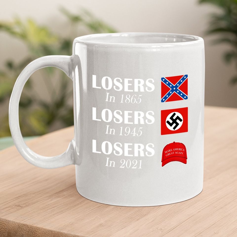 Losers In 1865 Losers In 1945 Losers In 2021 Coffee Mug