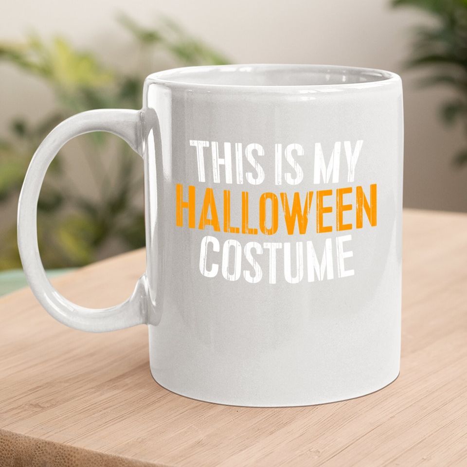 This Is My Halloween Costume Coffee Mug Coffee Mug