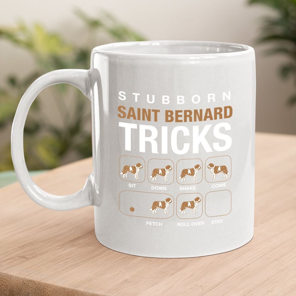 Stubborn Saint Bernard Tricks Coffee Mug