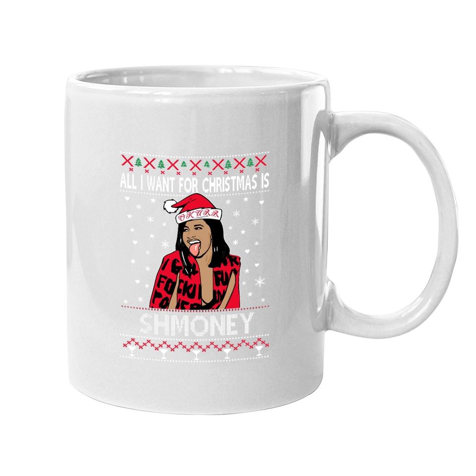 Cardi B All I Want For Christmas Is Shmoney Christmas Coffee Mug
