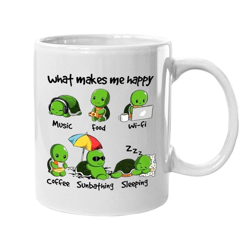What Makes Turtle Happy Classic Coffee.  mug