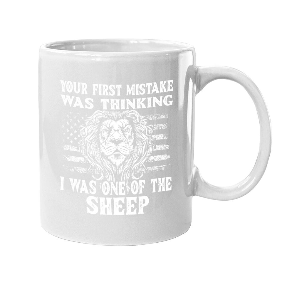 Lion Your First Mistake Was Thinking I Was One Of The Sheep Coffee.  mug